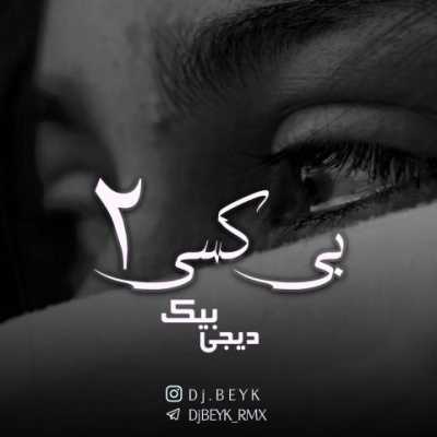دانلود آهنگ دیجی بیک بی کسی 2